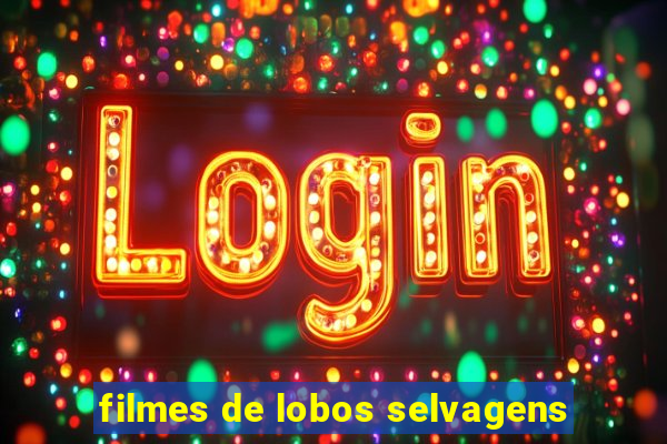 filmes de lobos selvagens